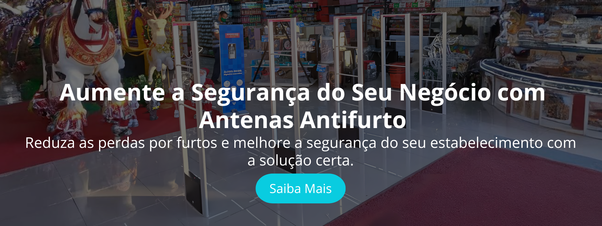 Reduza as perdas por furtos e melhore a segurança do seu estabelecimento com a solução certa.