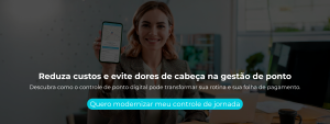 Descubra como o controle de ponto digital pode transformar sua rotina e sua folha de pagamento