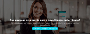 A ampliação para até 180 dias já está em vigor. Prepare seu RH e evite falhas legais ou prejuízos operacionais.