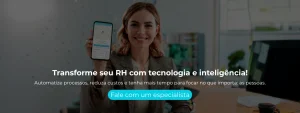 Automatize processos, reduza custos e tenha mais tempo para focar no que importa: as pessoas.