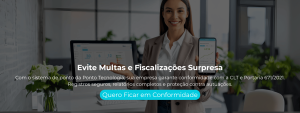 Com o sistema de ponto da Ponto Tecnologia, sua empresa garante conformidade com a CLT e Portaria 671/2021. Registros seguros, relatórios completos e proteção contra autuações.