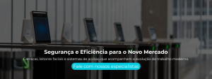 Catracas, leitores faciais e sistemas de acesso que acompanham a evolução do trabalho moderno.