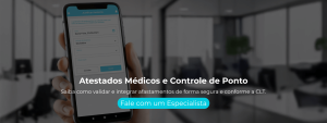 Saiba como validar e integrar afastamentos de forma segura e conforme a CLT.
