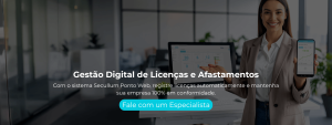 Com o sistema Secullum Ponto Web, registre licenças automaticamente e mantenha sua empresa 100% em conformidade.