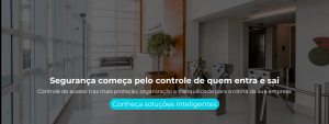 Controle de acesso traz mais proteção, organização e tranquilidade para a rotina da sua empresa.