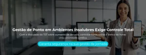 Com a discussão do TST sobre aumento de jornada, controlar horas extras e banco de horas virou prioridade jurídica.