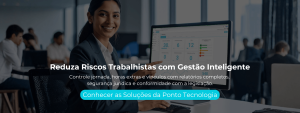 Controle jornada, horas extras e vínculos com relatórios completos, segurança jurídica e conformidade com a legislação.