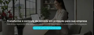 Mais do que registrar horários, sua gestão precisa prevenir riscos e garantir conformidade com a legislação.