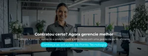 Controle a jornada, aumente a produtividade e evite riscos com uma gestão de ponto eficiente