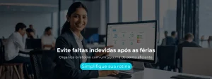 Organize o retorno com um sistema de ponto eficiente.