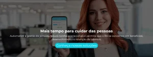 Automatize a gestão da jornada, reduza tarefas operacionais e permita que o RH se concentre em benefícios, desenvolvimento e retenção de talentos