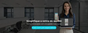 Reduza burocracias com uma gestão mais digital.
