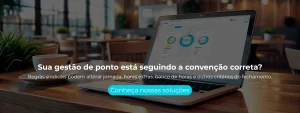 Regras sindicais podem alterar jornada, horas extras, banco de horas e outros critérios do fechamento.