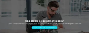 Conte com a Ponto Tecnologia para manutenção preventiva e corretiva de sistemas de ponto e acesso.