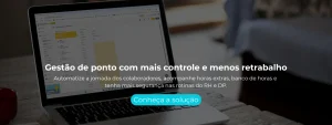 Automatize a jornada dos colaboradores, acompanhe horas extras, banco de horas e tenha mais segurança nas rotinas do RH e DP.