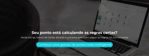 Horas extras, banco de horas, escalas e jornadas precisam seguir as regras da sua empresa.