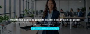 Acompanhe indicadores, identifique excessos de horas extras e tenha mais previsibilidade sobre os custos da sua equipe.