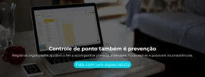 Registros organizados ajudam o RH a acompanhar jornada, intervalos, horas extras e possíveis inconsistências.
