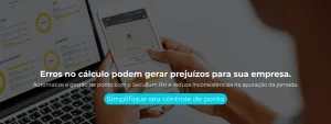 Automatize a gestão de ponto com o Secullum RH e reduza inconsistências na apuração da jornada.