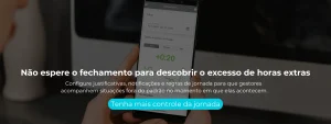 Configure justificativas, notificações e regras de jornada para que gestores acompanhem situações fora do padrão no momento em que elas acontecem.